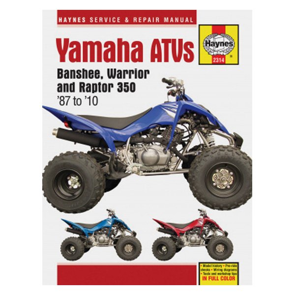 Haynes Manuals® - Yamaha Warrior, Banshee & Raptor 350 1987-2010 Repair Manual